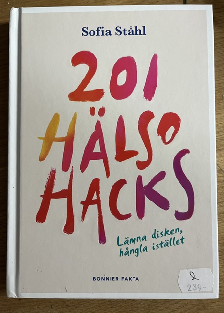 201 HÄLSOHACKS : lämna disken , hångla istället  -  Sofia Ståhl