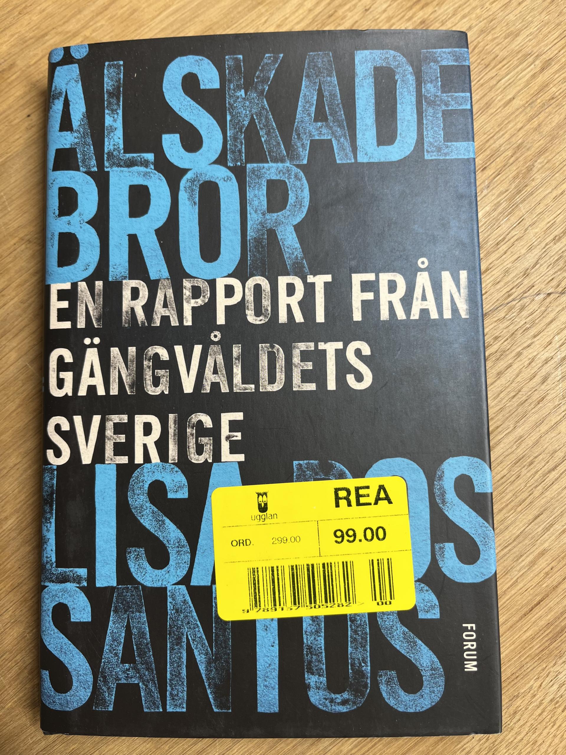 ÄLSKADE BROR en rapport från gängvåldets Sverige  - Lisa Dos Santus