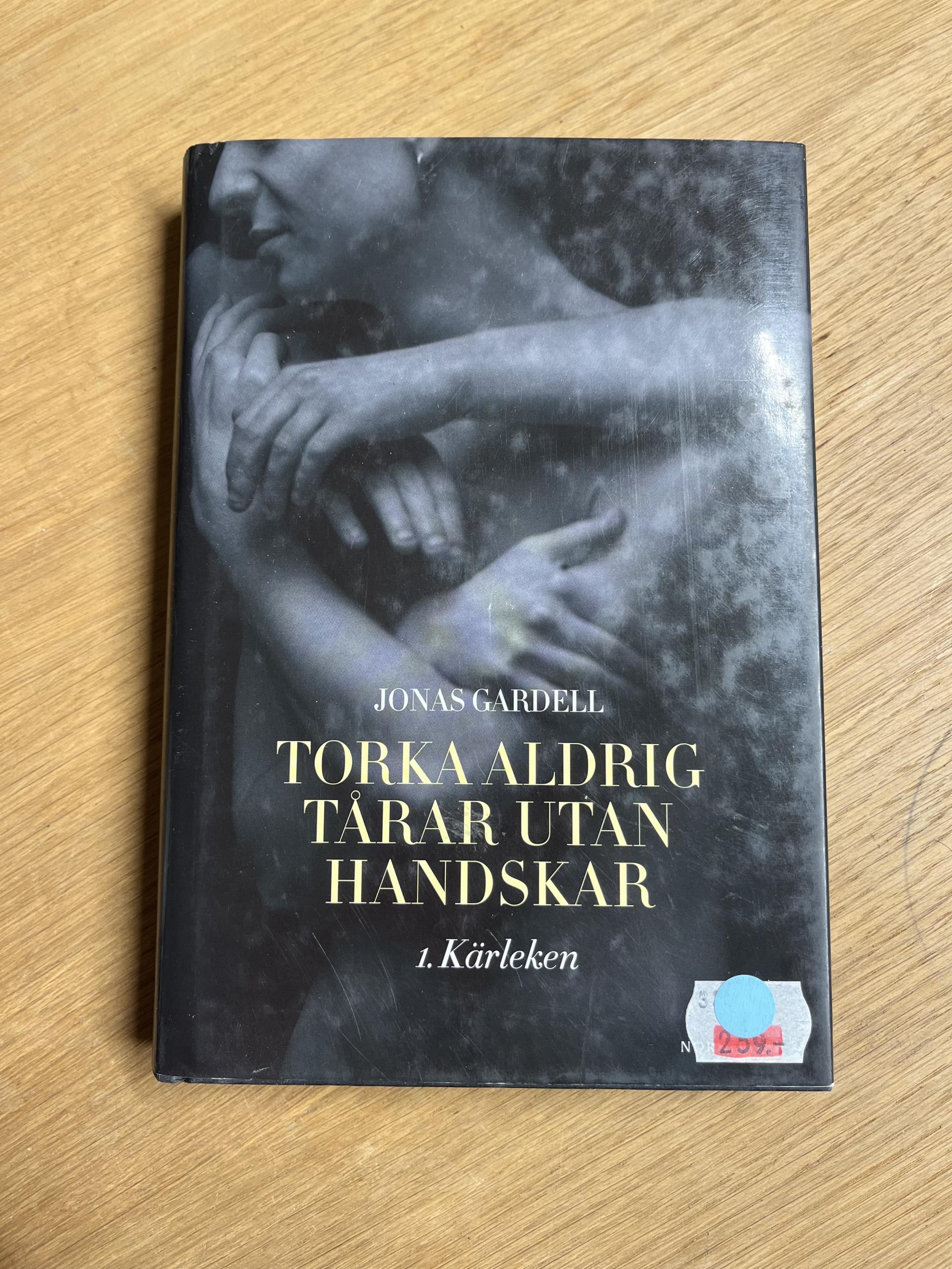 TORKA ALDRIG TÅRAR UTAN HANDSKAR del 1 Kärleken  - Jonas Gardell