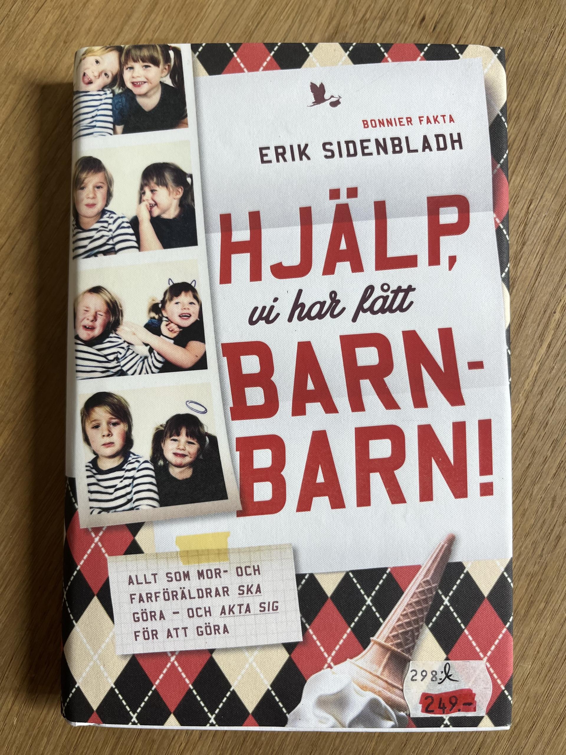 HJÄLP, VI HAR FÅTT BARNBARN!  - Erik Sidenbladh