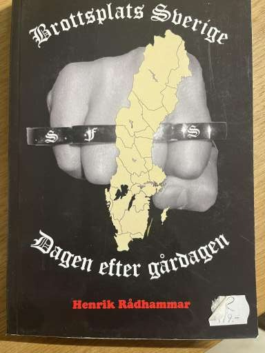 BROTTSPLATS SVERIGE : dagen efter gårdagen  -  Henrik Rådhammar